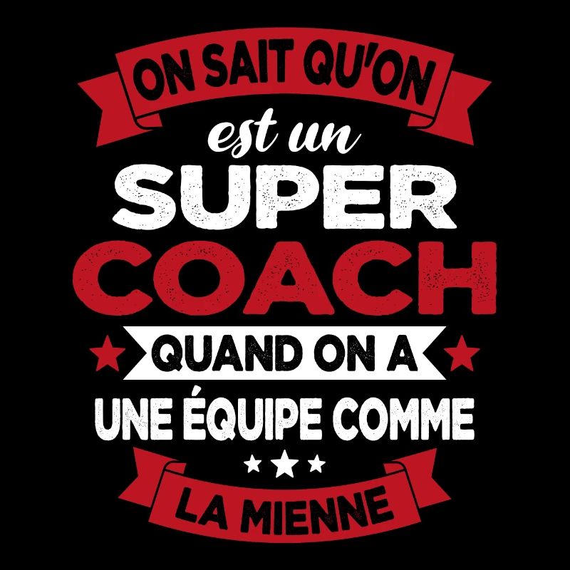 On Sait Qu'on Est Un Super Coach