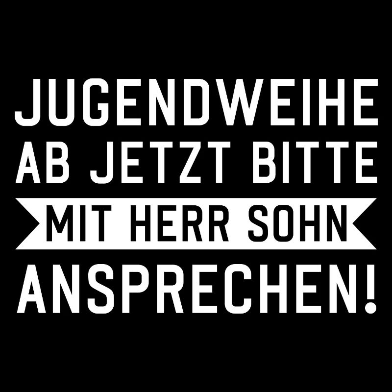 Jugendweihe ab jetzt bitte mit Herr Sohn anspreche