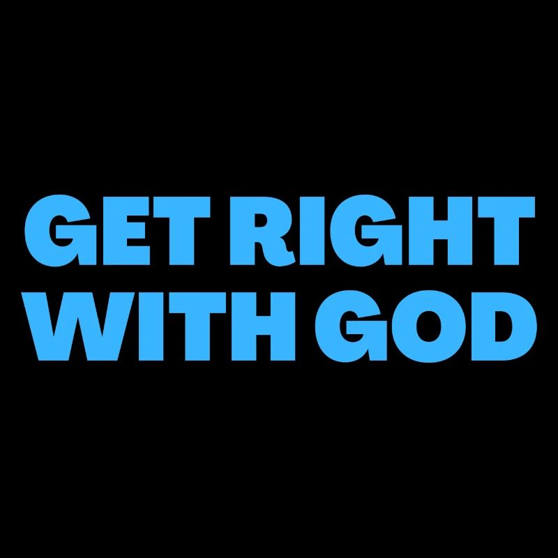 Get Right With God - Christliche Zitate