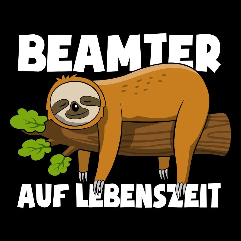 Faultier Beamter auf Lebenszeit - Spruch
