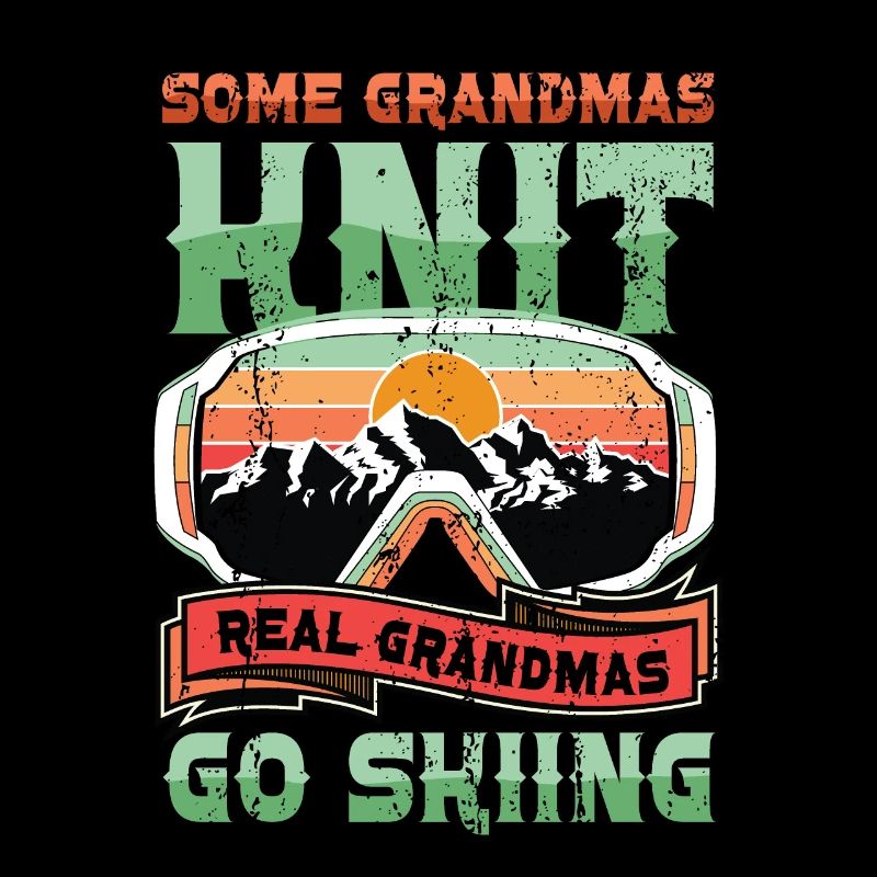 Real grandmas go skiing.