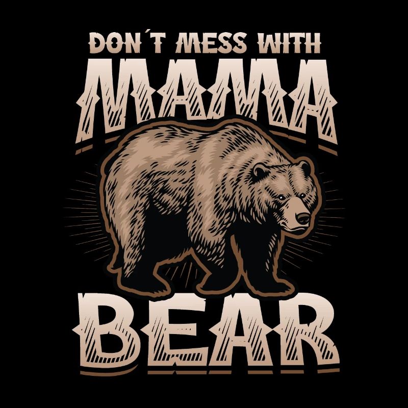Ne plaisante pas avec Mama Bear