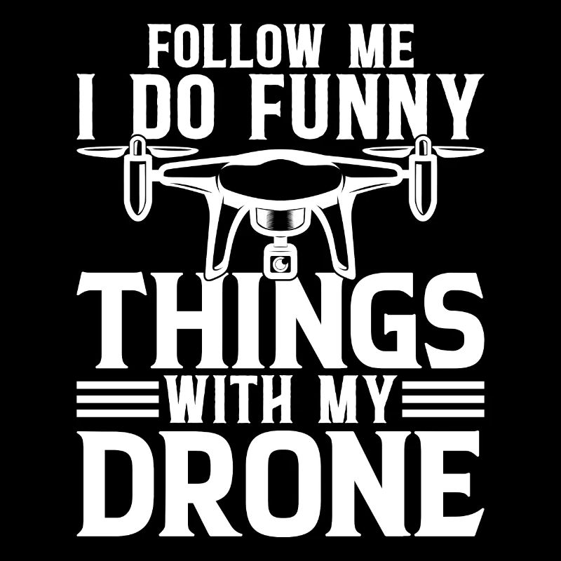 Quadcopter Drone - Follow Me I Do Funny Things Wit