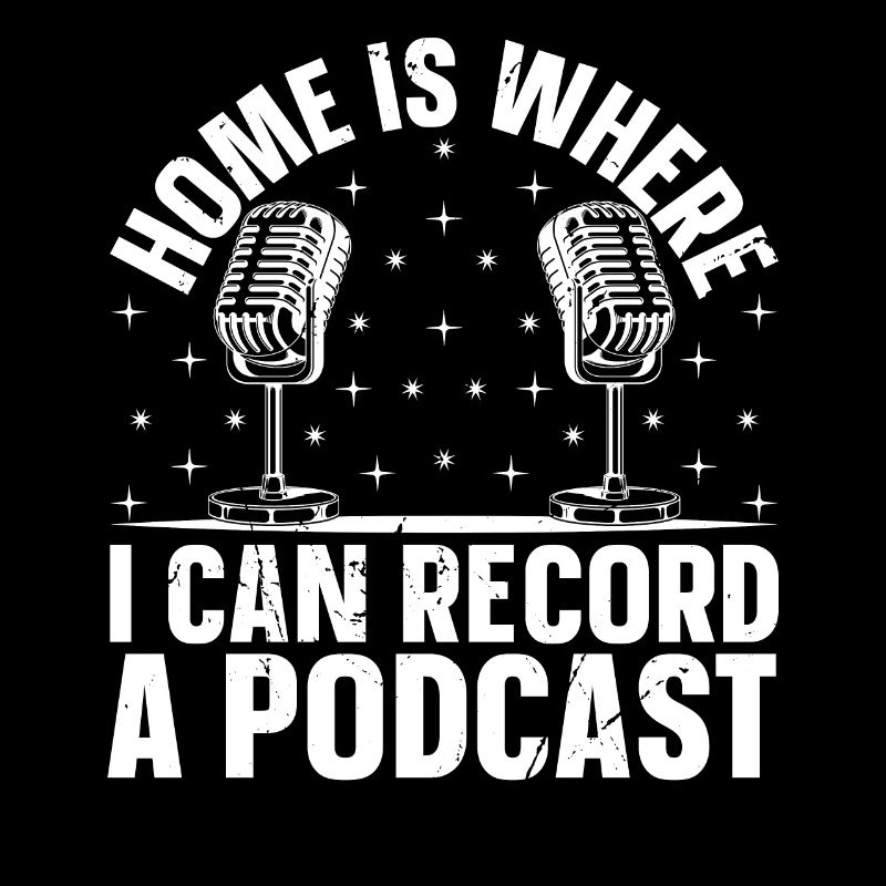 Podcast - Home Is Where I Can Record A Podcast