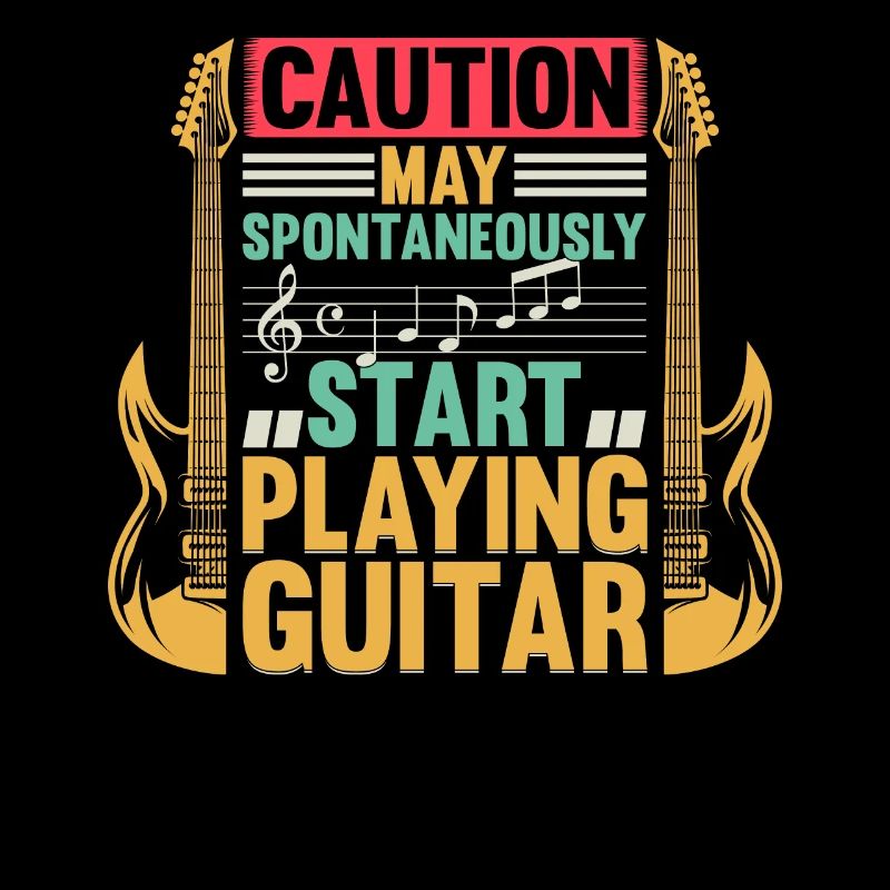 Caution May Spontaneously Start Playing Guitar - G