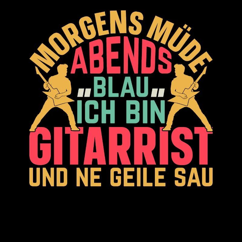 Morgens Müde Abends Blau Ich bin Gitarrist Gitarr