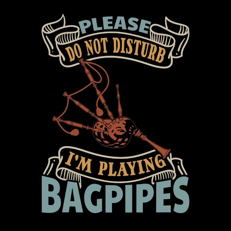 S’il vous plaît ne pas déranger Je joue de la cornemuse - Bagpi