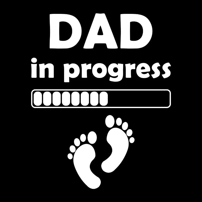 Dad In Progress - Daddy to be First Fathers Day