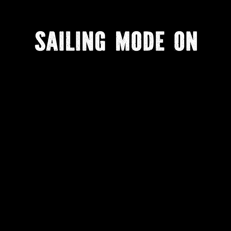 Sailing Mode On - Funny Sailing