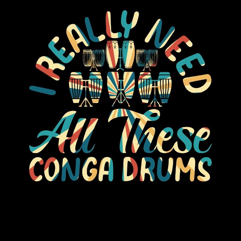 I Really Need All These Conga Drums - Funny Conga