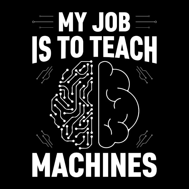 Mon travail consiste à enseigner les machines - Machine Learning AI