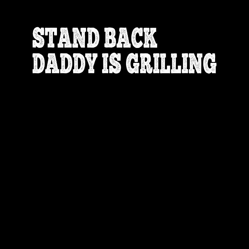 Papa Barbecue Griller Papa - Stand Back Daddy Is