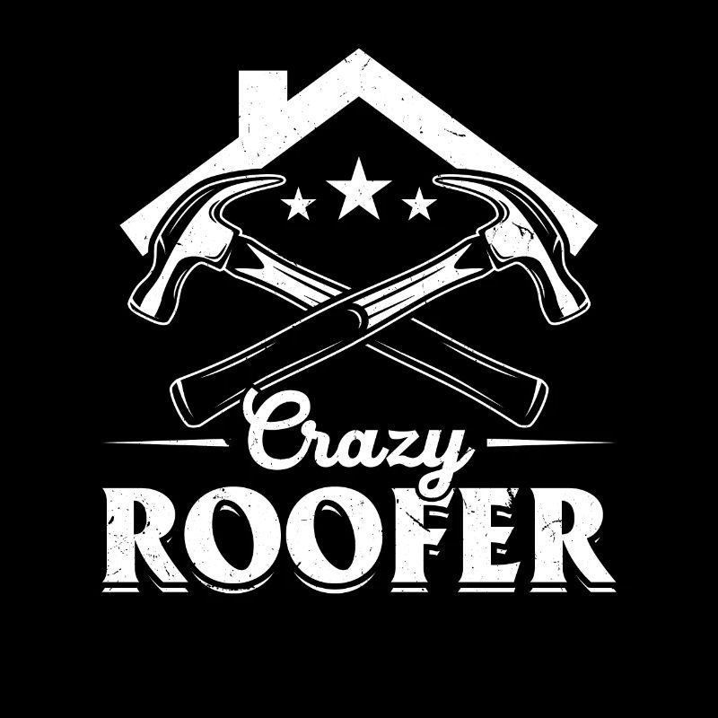 Crazy Roofer - Roofer Contractor Roofer Worker Roo