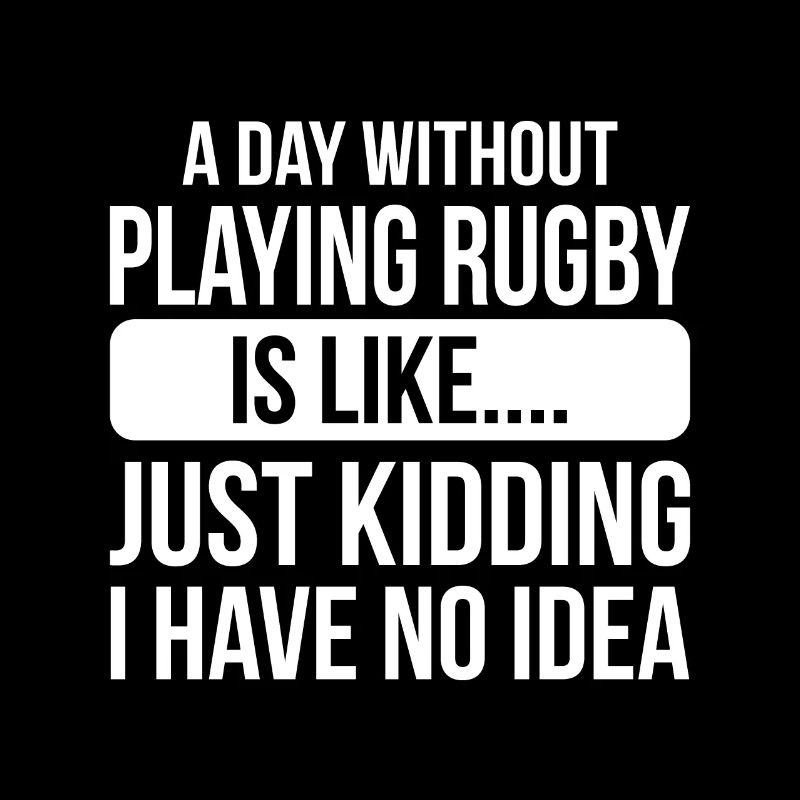 A day without playing Rugby is like.... just kiddi
