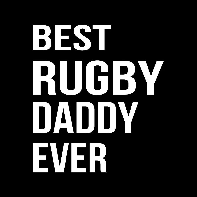 Rugby Dad Rugby Daddy - Best Rugby Daddy Ever
