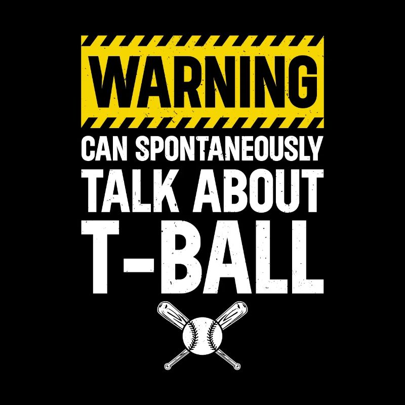 Tee-ball - Warning can spontaneously talk about T-