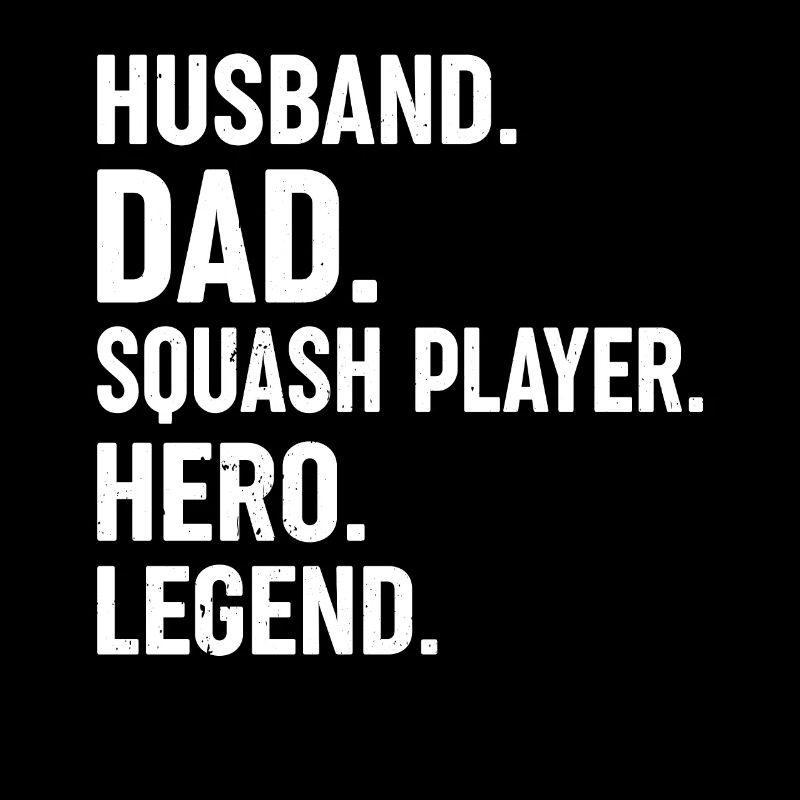 Husband Dad Squash Player Hero Legend - Daddy Squa