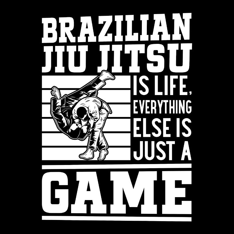 Brazilian Jiu Jitsu is life, everything else is jus