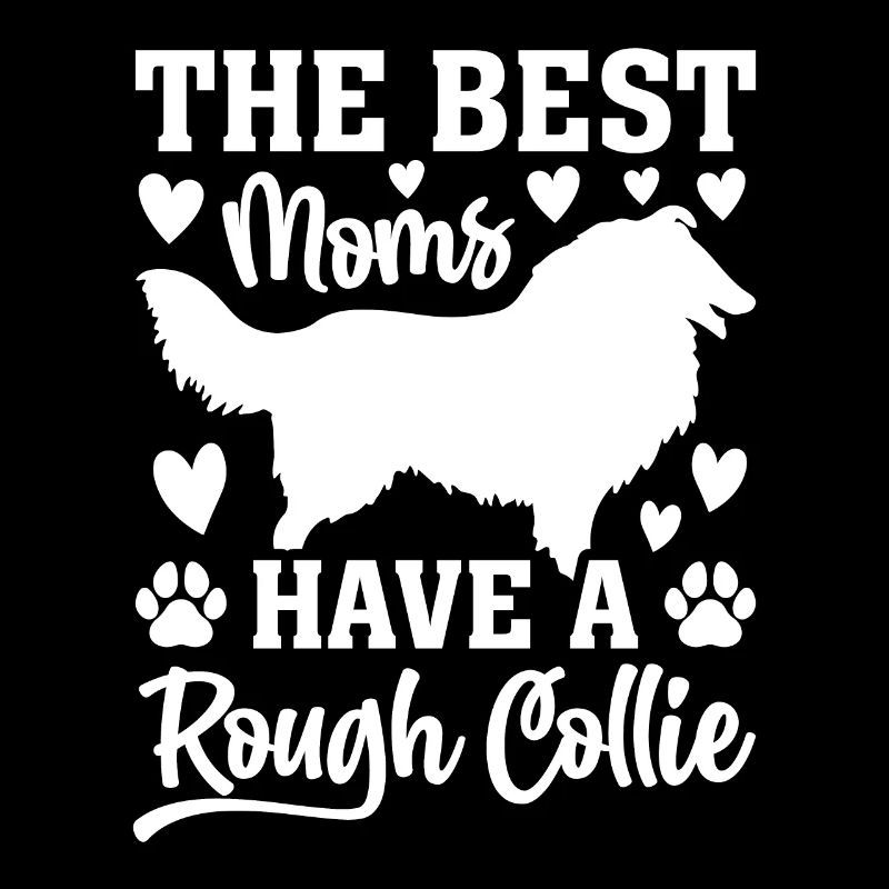 Rough Collie Mama - Les meilleures mamans ont un Rough Col