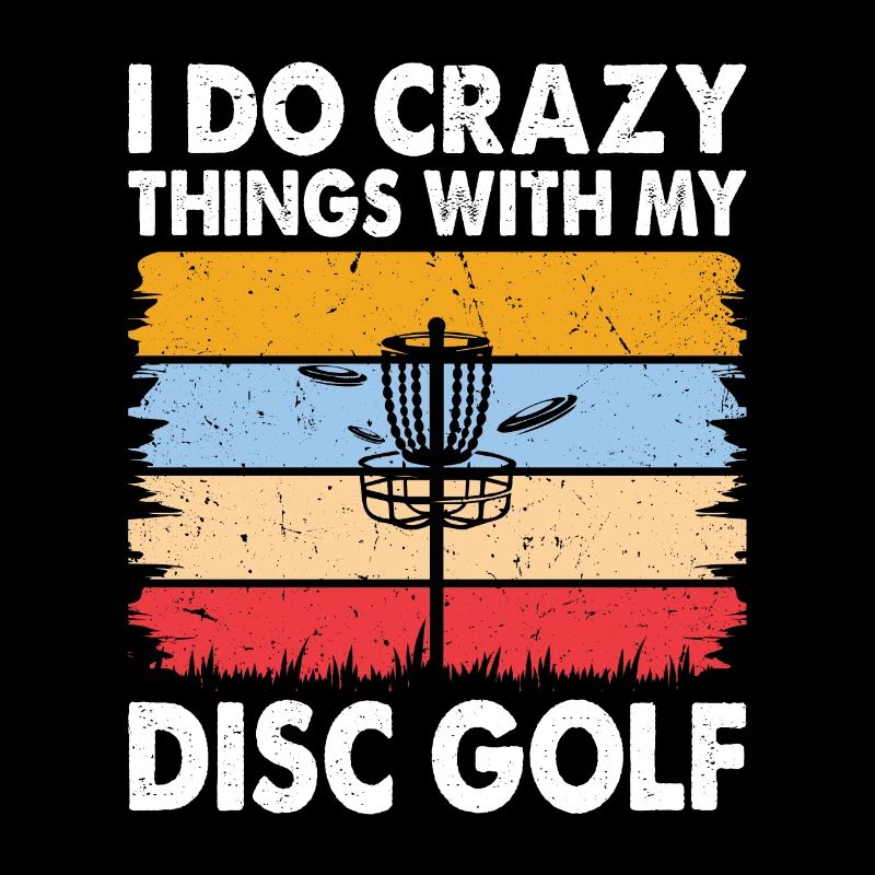 Disc Golfing - I Do Crazy Things With My Disc Golf