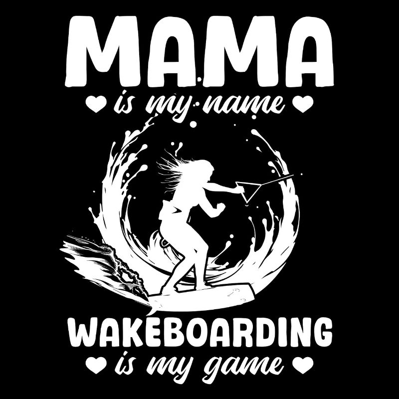 Wakesurfing Mama est mon nom Le wakeboard est mon