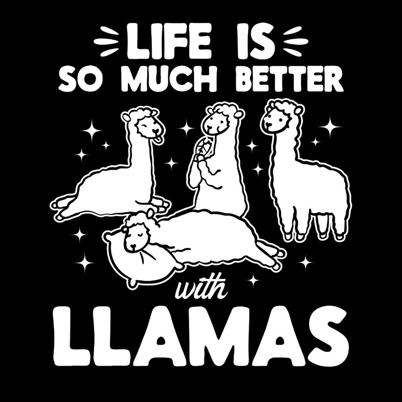 Llama Alpaca - Life is so much better with Llamas