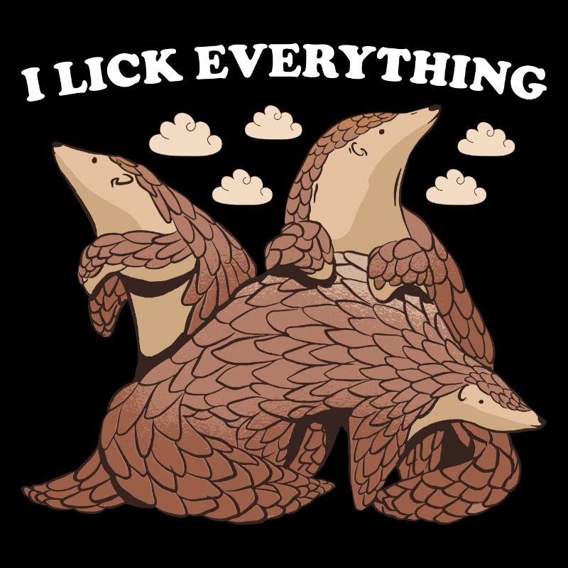 I Lick Everything Pangolin