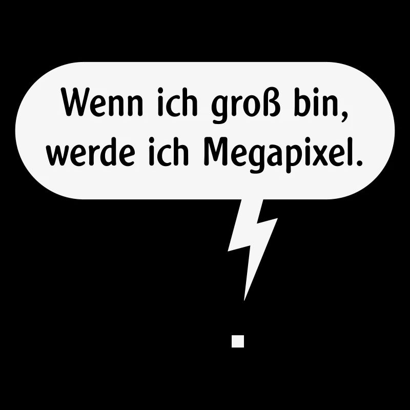 Wenn Ich Groß Bin, Werde Ich Megapixel. (Pixel, W)