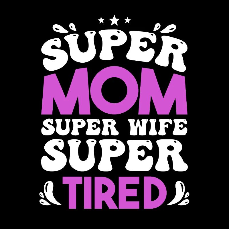 Super Mama Super Ehefrau Super Müde