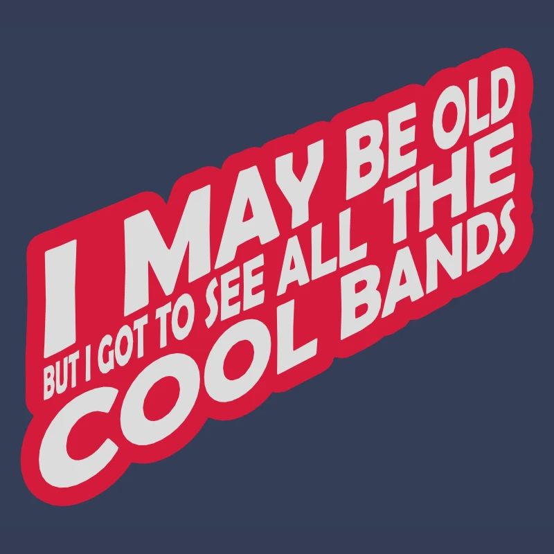 I may be old
