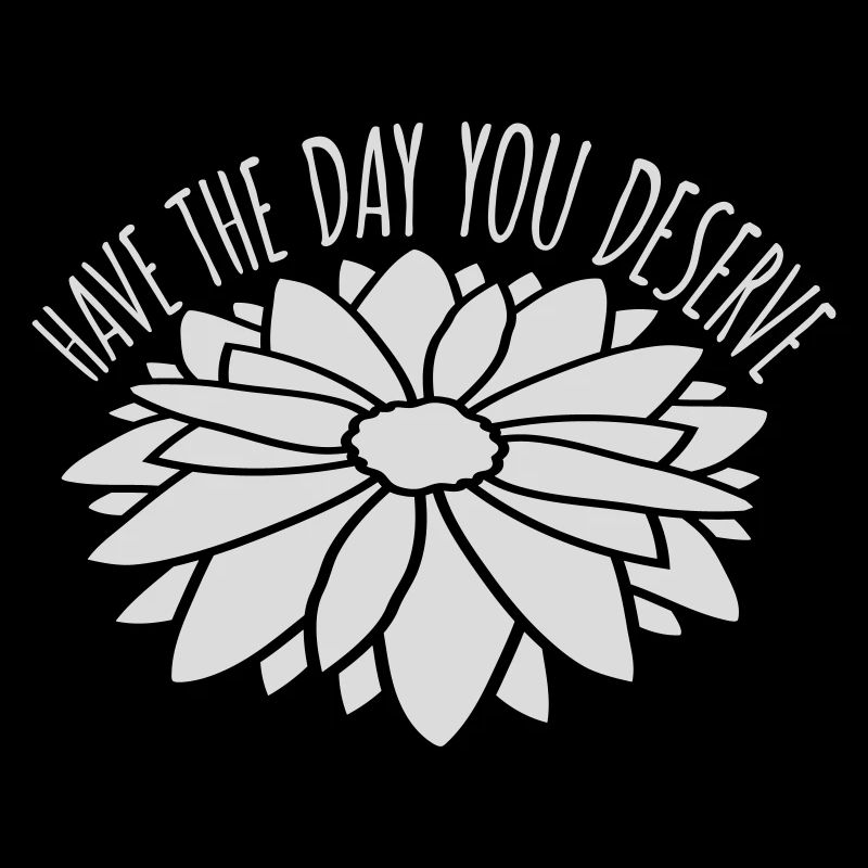 the day you deserve