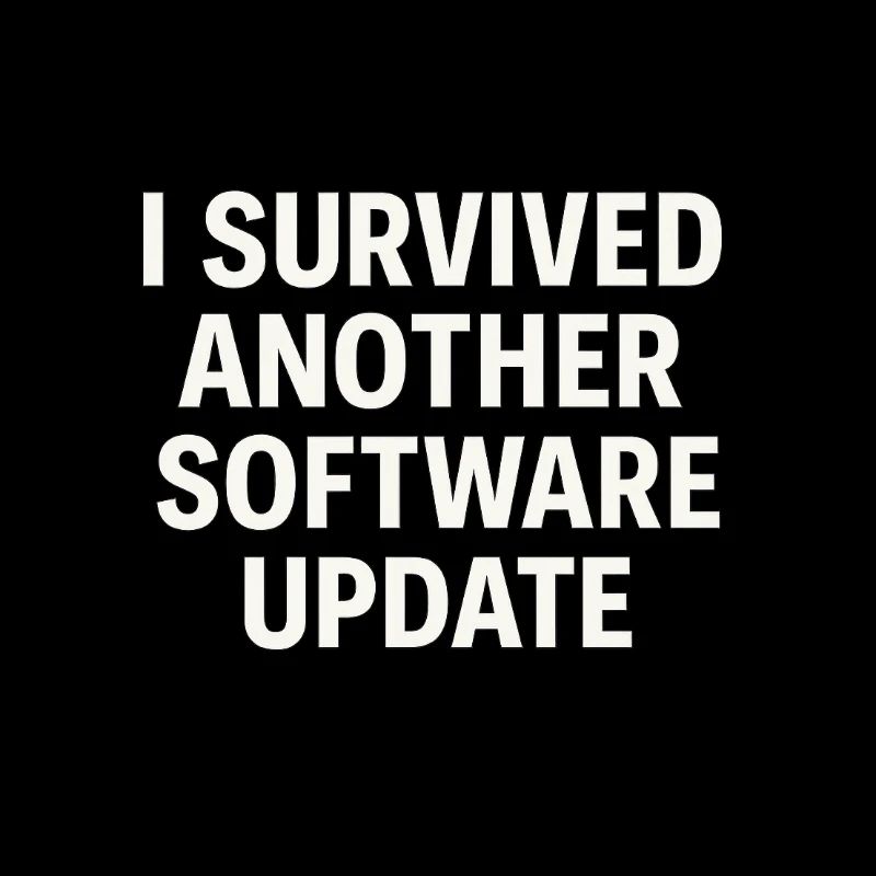 I Survived Another Software Update