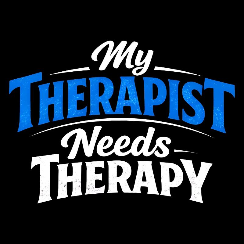 My therapist needs therapy