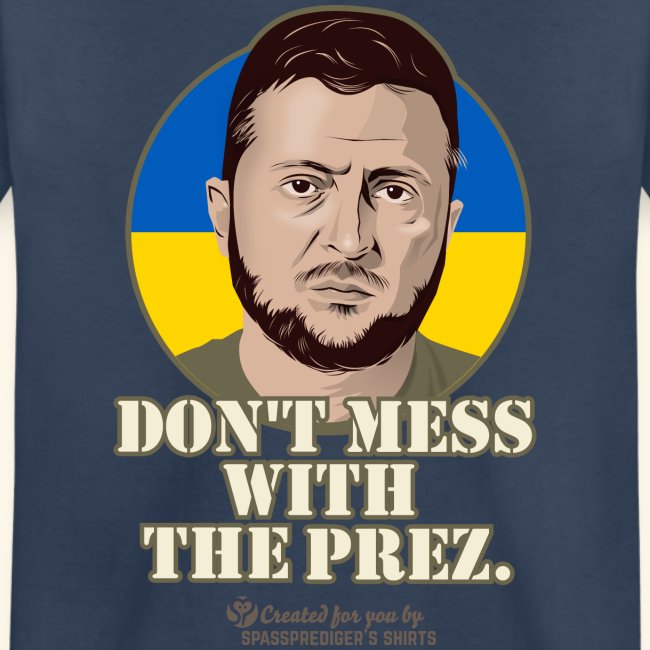Don't mess with the Prez Selenskyj