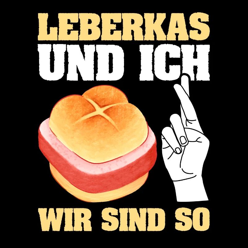 Leberkas und ich wir sind so Fleischkäse