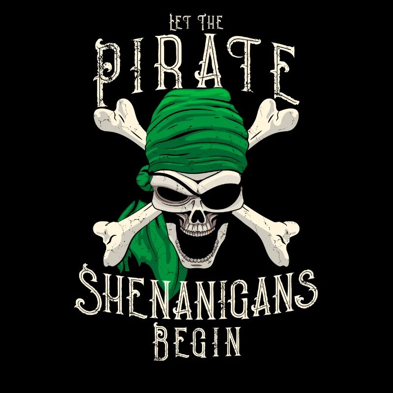 Let The Pirate Shenanigans Begin - Pirate Skull