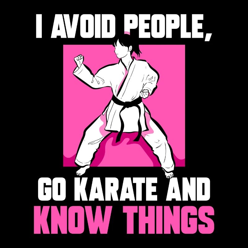 I avoid people go Karate and know things