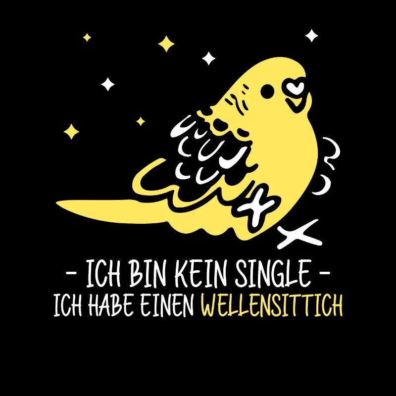 Ich bin kein Single Ich habe einen Wellensittich