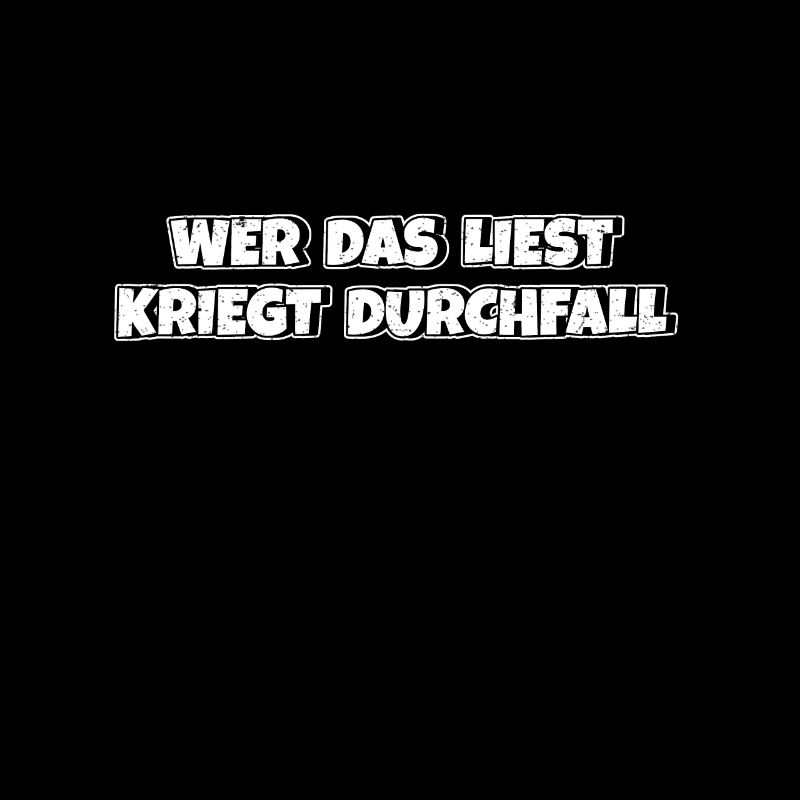 Wer das liest kriegt Durchfall