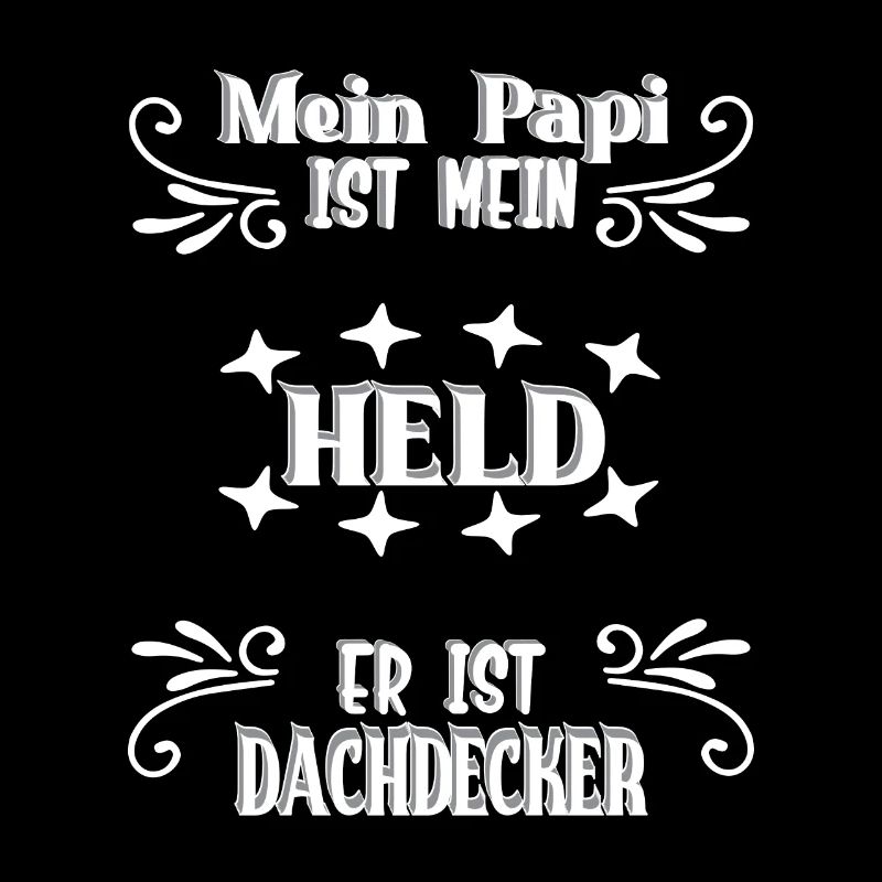Mein Papi, mein Held, Dachdecker, Stolz, Geschenk