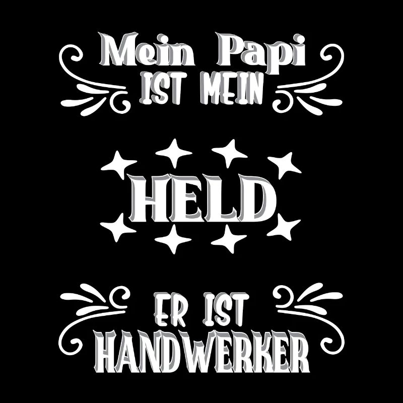 Mein Papi, mein Held, Handwerker, Stolz, Geschenk