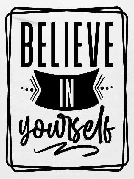 Believe in yourself