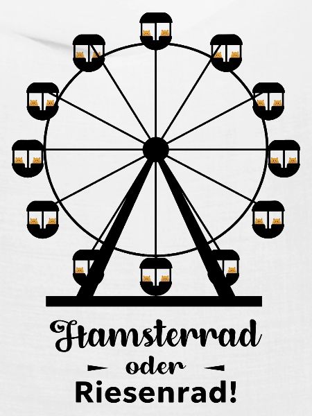Hamsterrad oder Riesenrad
