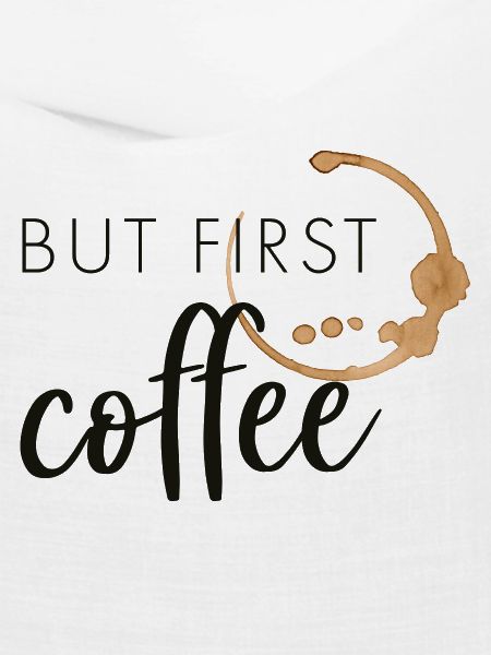 but first coffee