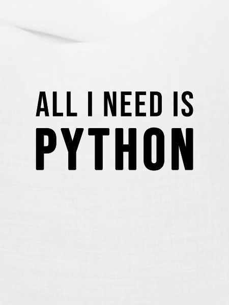 All I need is Python