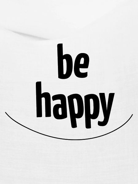 be happy