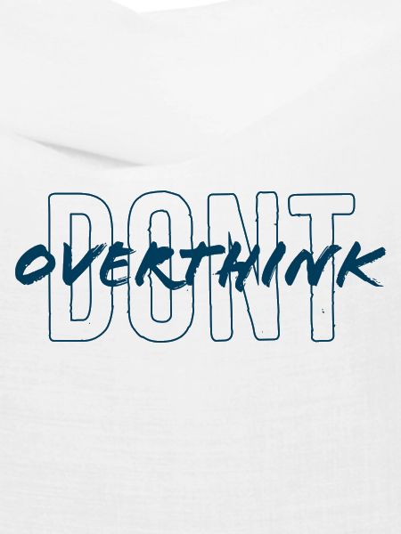 Don't overthink