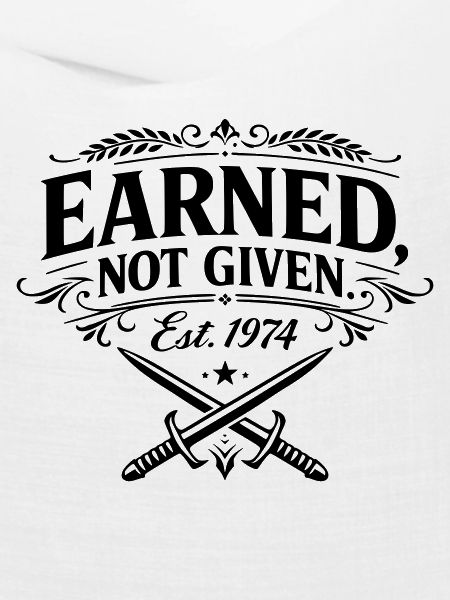 Earned not Given