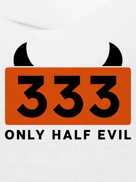 333 - ONLY HALF EVIL