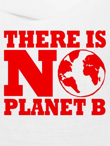 There is no planet B